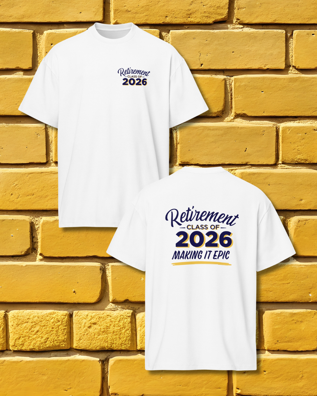 Men’s Boxy Tee • Retirement Class of 2026 • Make It Epic • 2 sided • Yellow