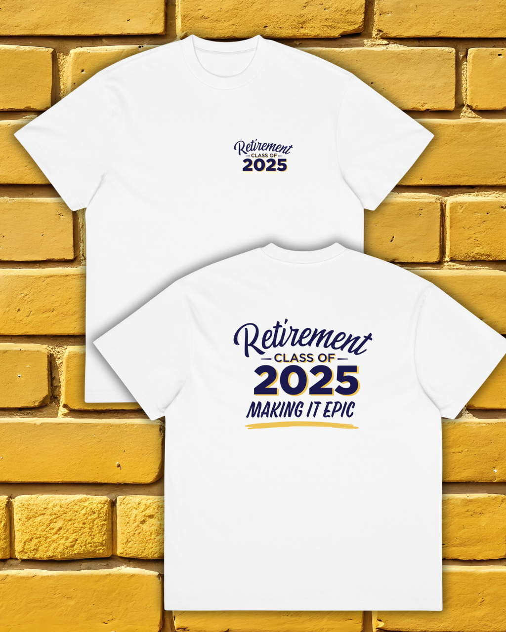 Men’s Boxy Tee • Retirement Class of 2025 • Make It Epic  • 2 Sided  • Yellow